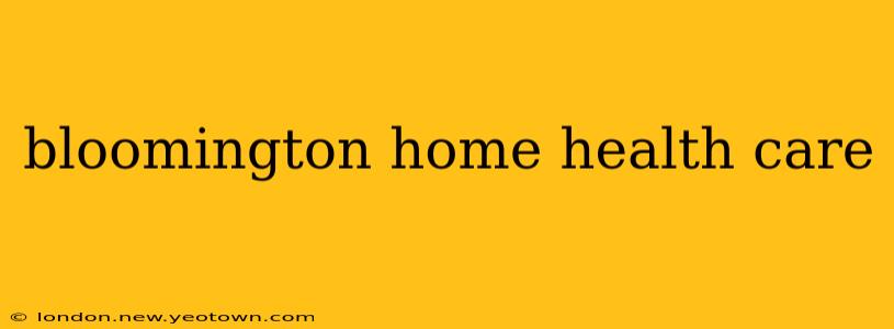 bloomington home health care