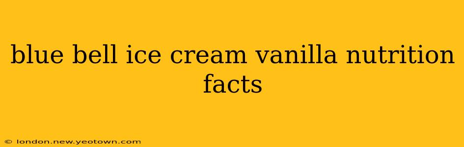 blue bell ice cream vanilla nutrition facts