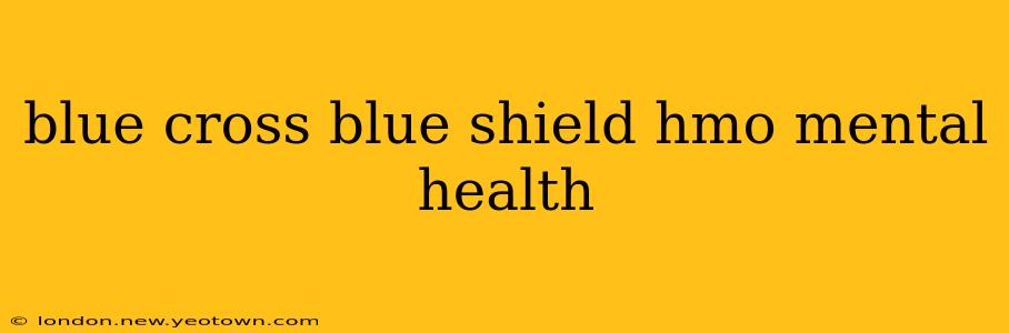 blue cross blue shield hmo mental health