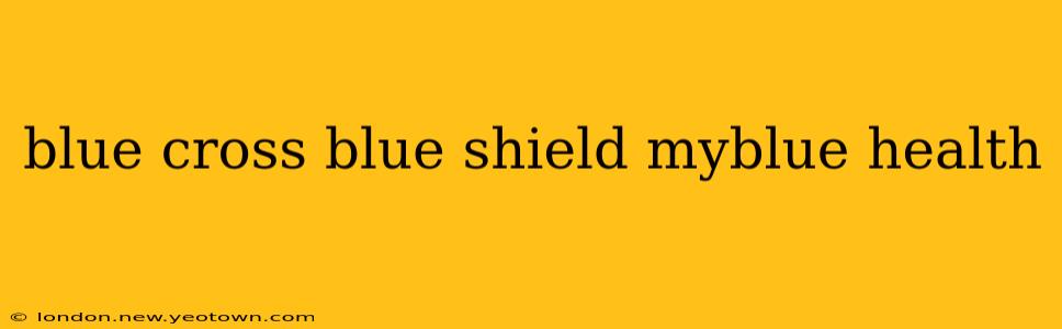 blue cross blue shield myblue health
