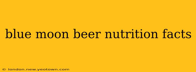 blue moon beer nutrition facts