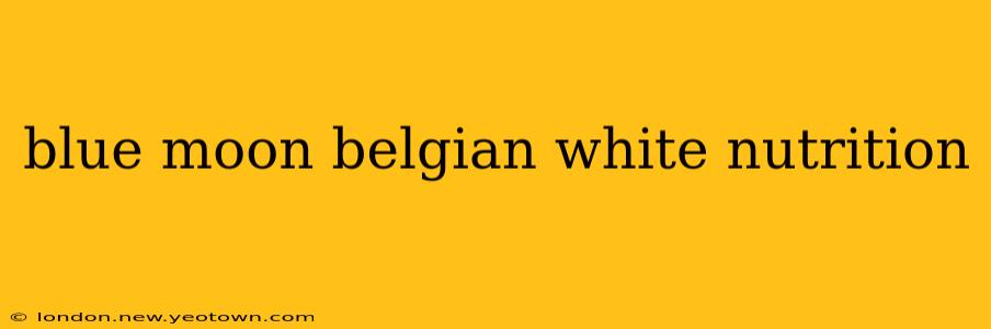blue moon belgian white nutrition