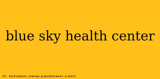 blue sky health center