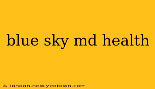 blue sky md health