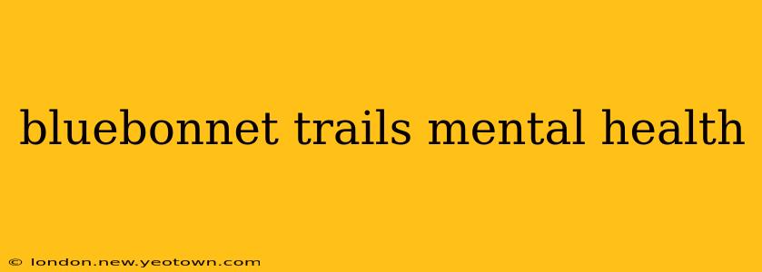 bluebonnet trails mental health