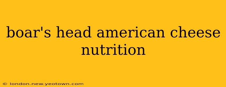 boar's head american cheese nutrition