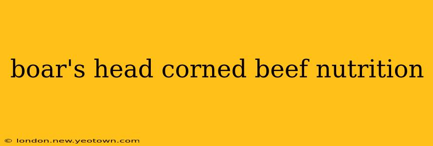 boar's head corned beef nutrition
