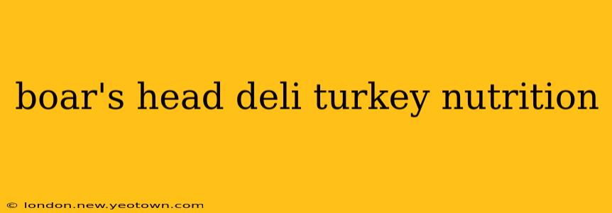 boar's head deli turkey nutrition