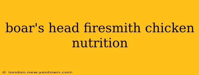 boar's head firesmith chicken nutrition