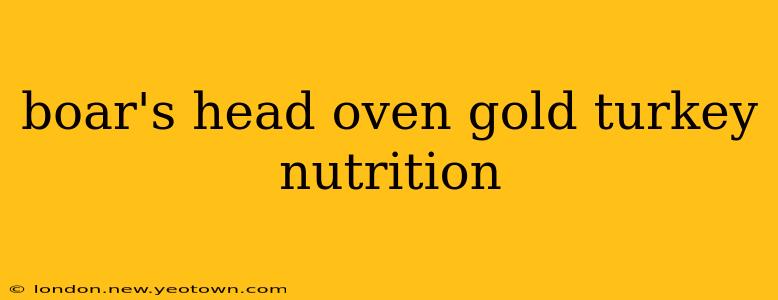 boar's head oven gold turkey nutrition