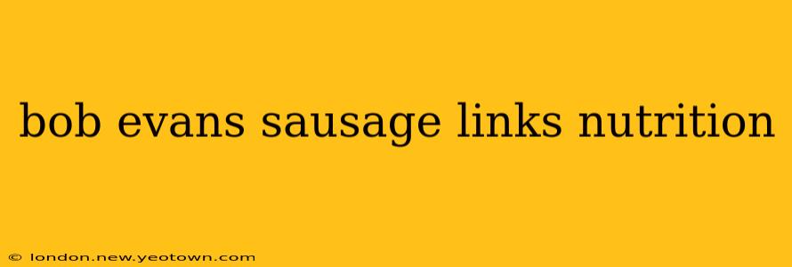 bob evans sausage links nutrition