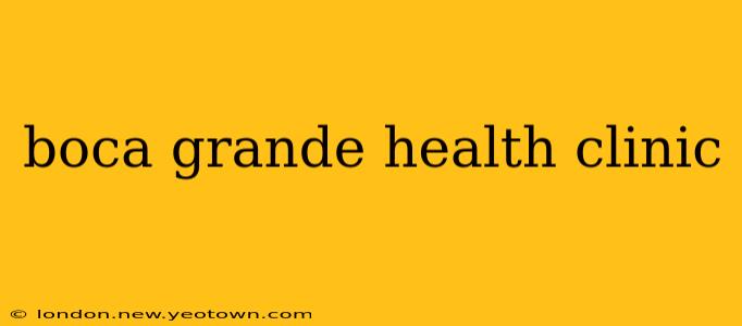 boca grande health clinic