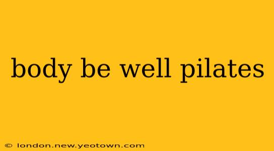 body be well pilates