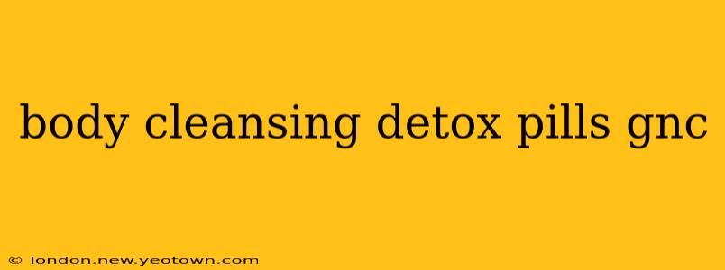 body cleansing detox pills gnc