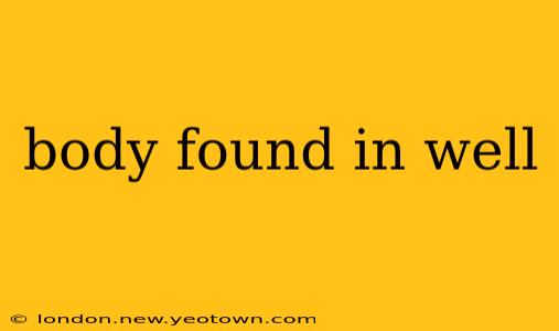 body found in well