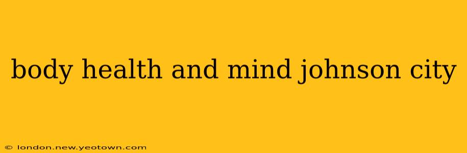 body health and mind johnson city