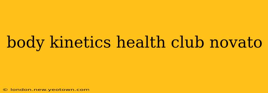body kinetics health club novato