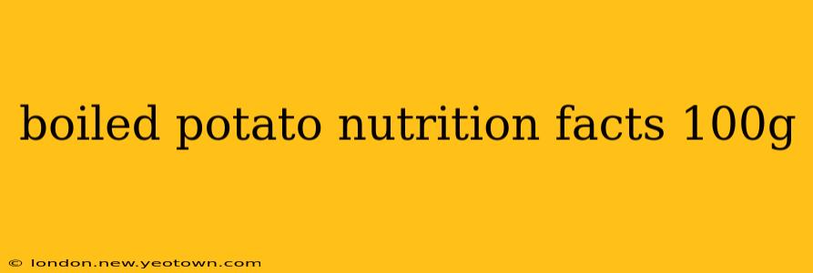 boiled potato nutrition facts 100g