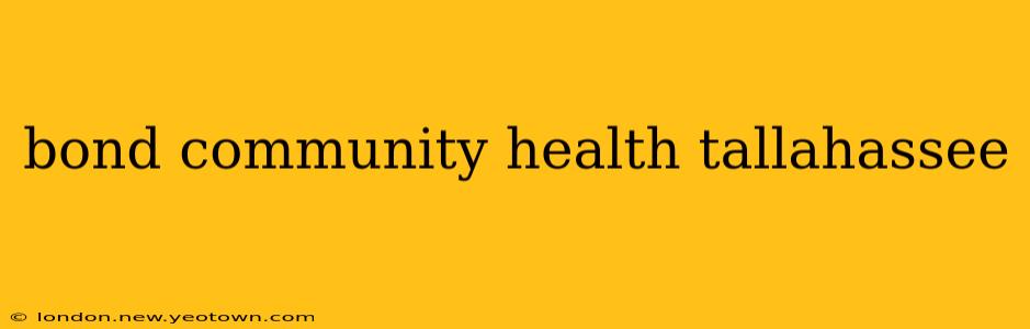 bond community health tallahassee