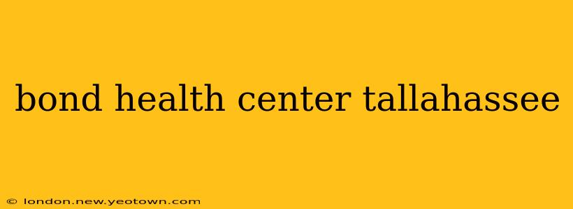 bond health center tallahassee