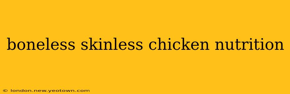boneless skinless chicken nutrition