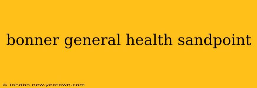 bonner general health sandpoint