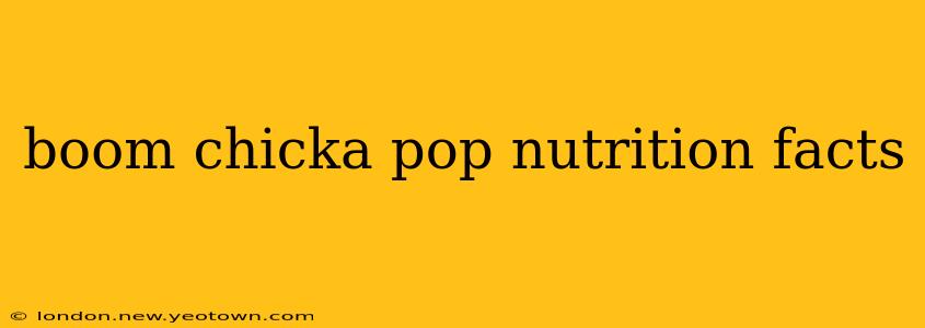 boom chicka pop nutrition facts