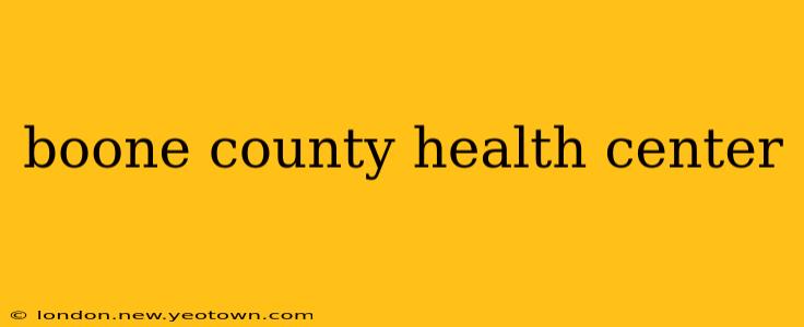 boone county health center