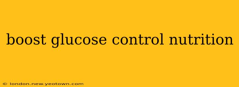 boost glucose control nutrition