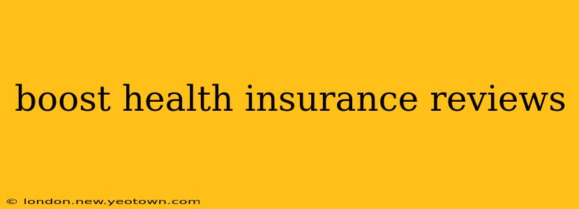 boost health insurance reviews