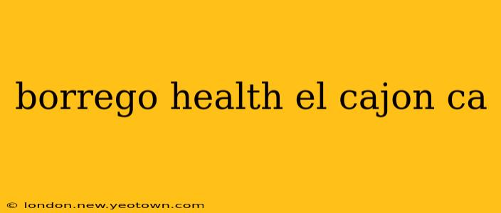 borrego health el cajon ca
