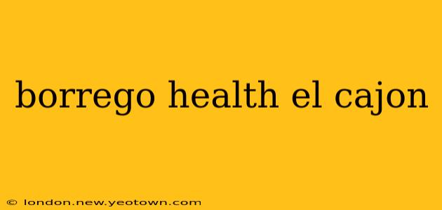 borrego health el cajon