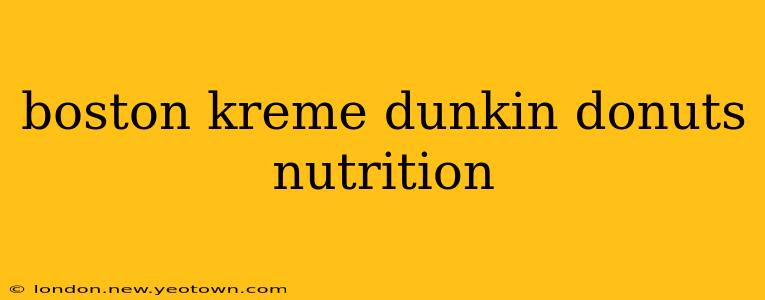 boston kreme dunkin donuts nutrition