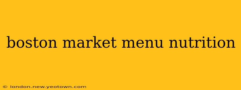 boston market menu nutrition