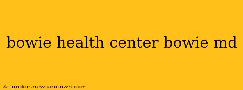 bowie health center bowie md