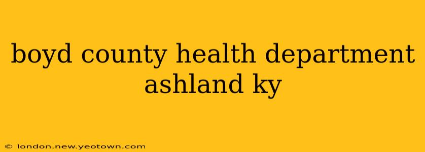 boyd county health department ashland ky