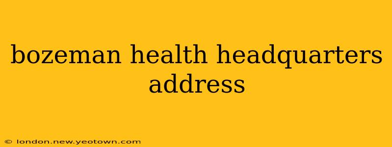 bozeman health headquarters address