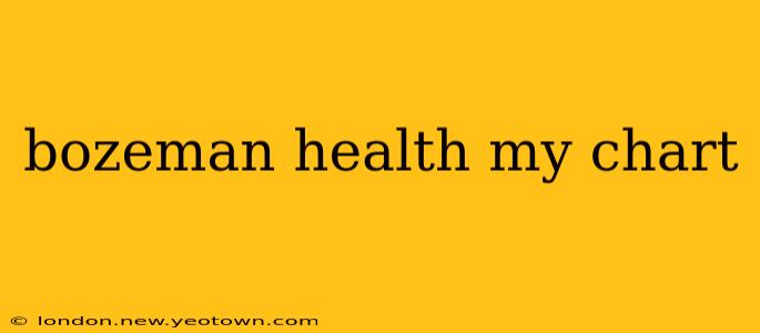 bozeman health my chart