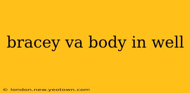 bracey va body in well