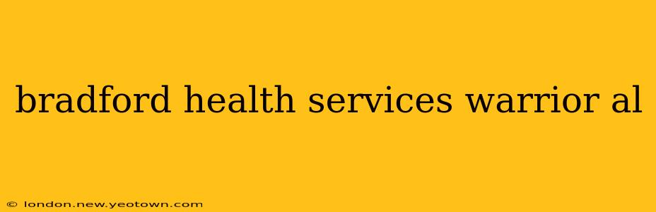 bradford health services warrior al