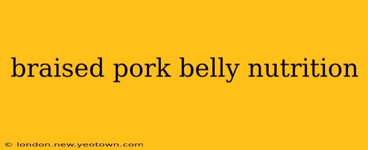braised pork belly nutrition