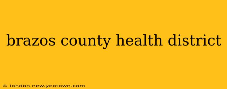 brazos county health district