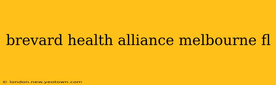 brevard health alliance melbourne fl