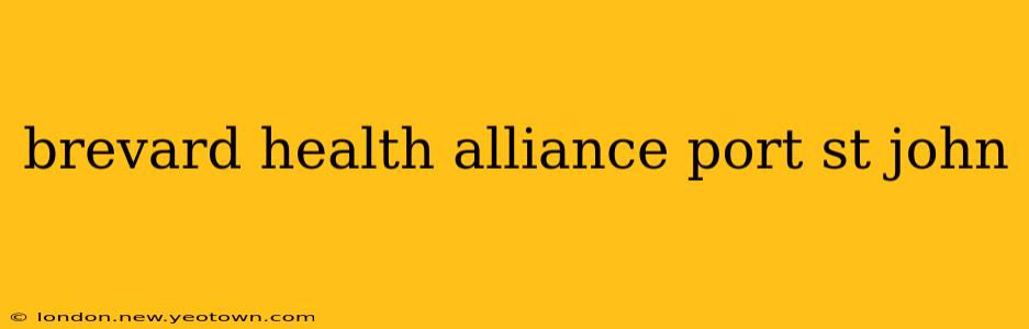 brevard health alliance port st john