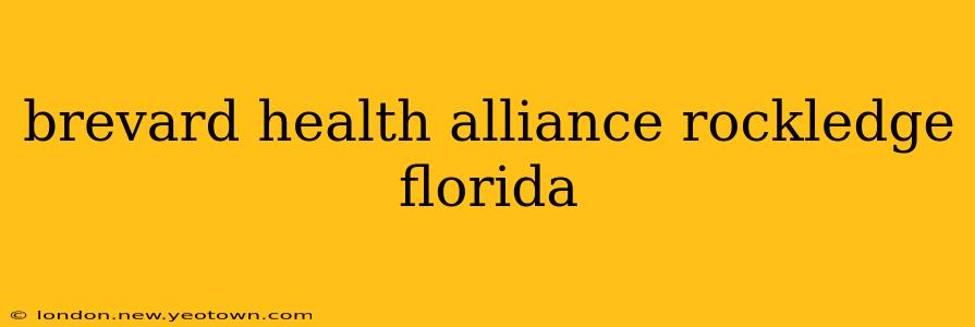 brevard health alliance rockledge florida
