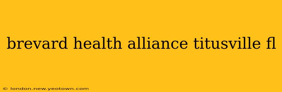 brevard health alliance titusville fl