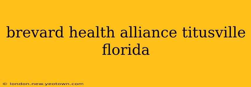 brevard health alliance titusville florida