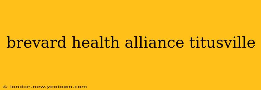 brevard health alliance titusville