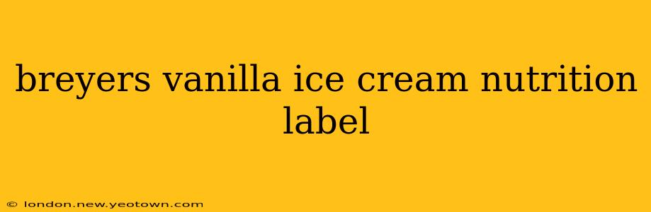 breyers vanilla ice cream nutrition label