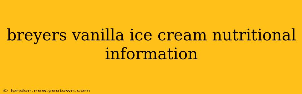 breyers vanilla ice cream nutritional information